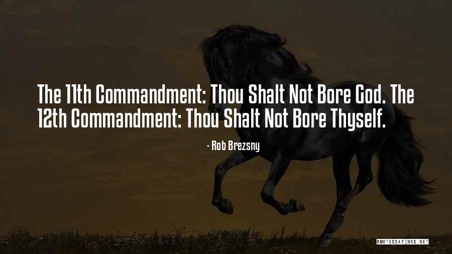 Commandments Quotes By Rob Brezsny