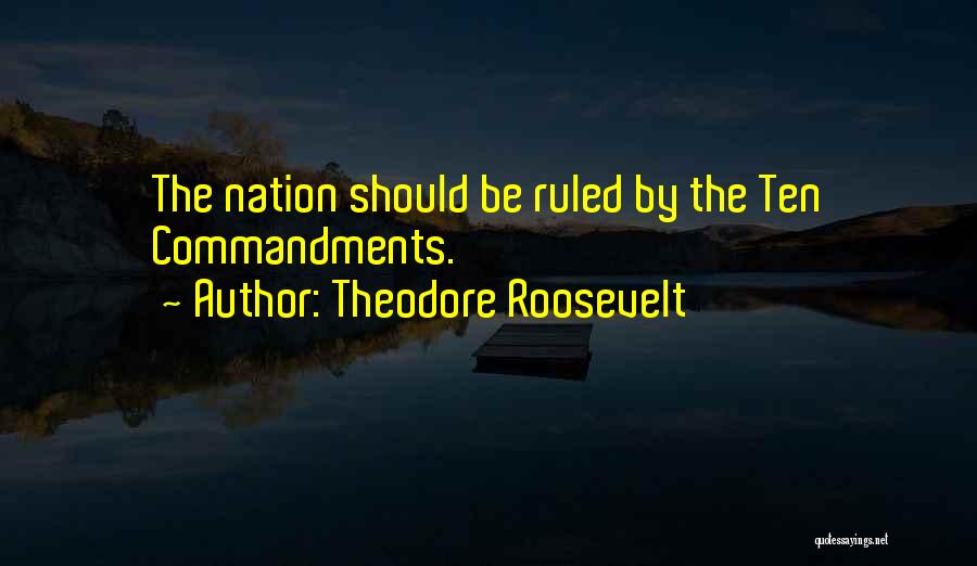 Commandments Quotes By Theodore Roosevelt