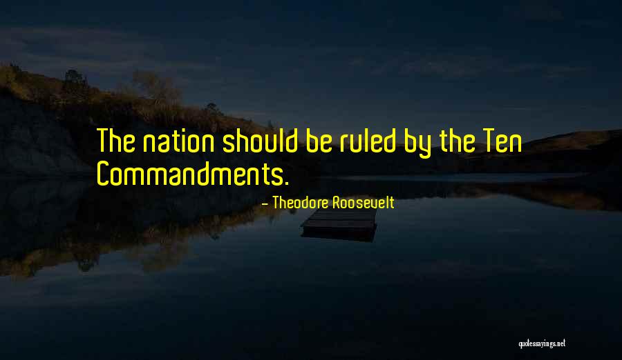 Commandments Quotes By Theodore Roosevelt