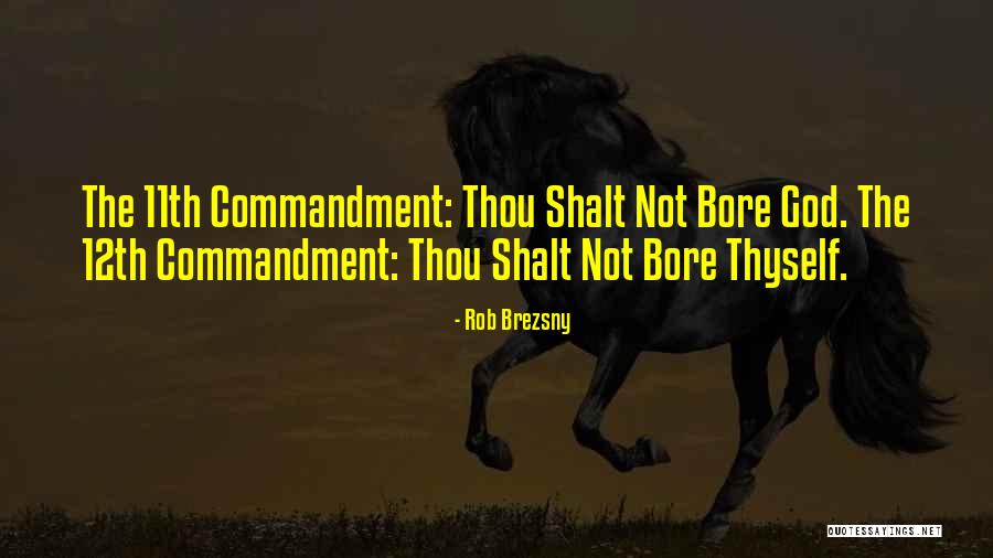 Commandments The Quotes By Rob Brezsny Commandments The Quotes By Rob Brezsny