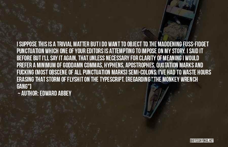 Commas Quotes By Edward Abbey