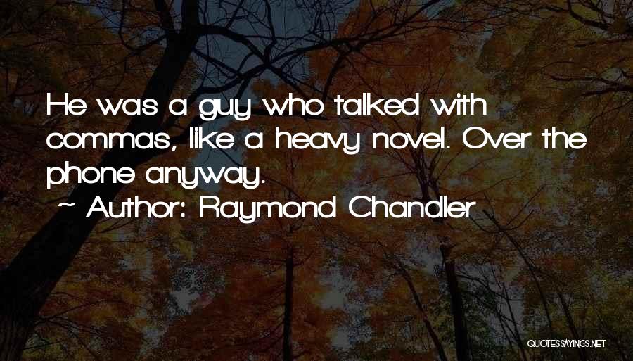 Commas Quotes By Raymond Chandler