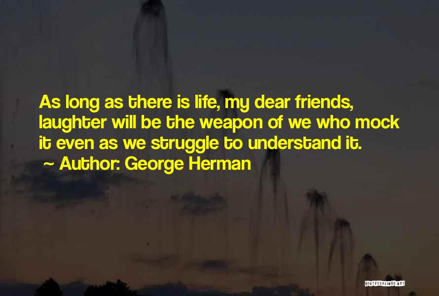 Commedia Dell Arte Quotes By George Herman