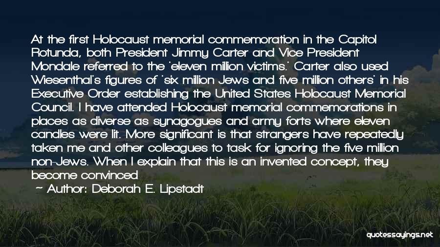 Commemoration Quotes By Deborah E. Lipstadt