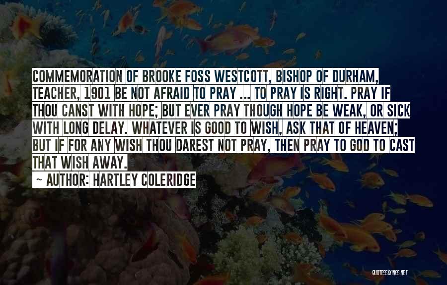 Commemoration Quotes By Hartley Coleridge