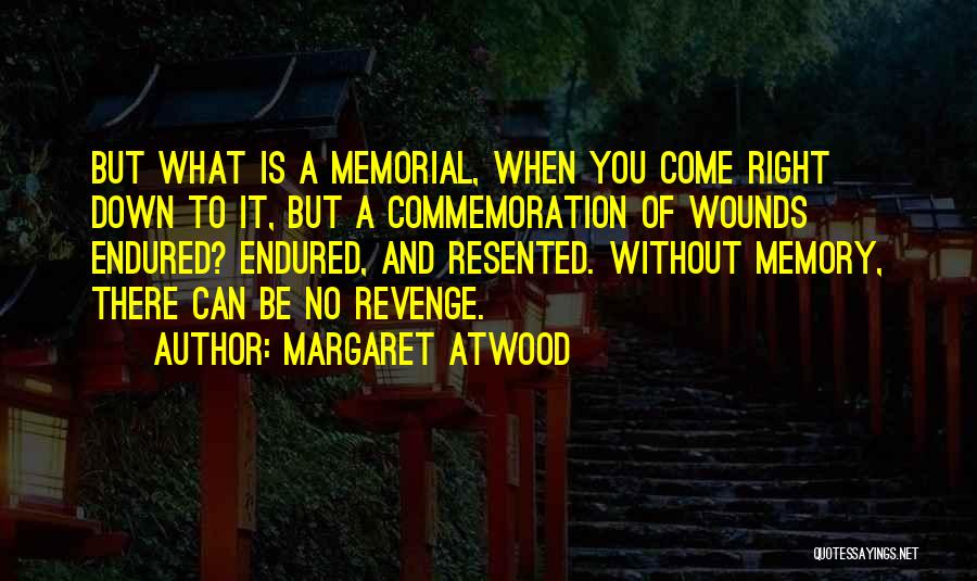 Commemoration Quotes By Margaret Atwood