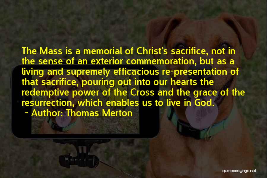 Commemoration Quotes By Thomas Merton