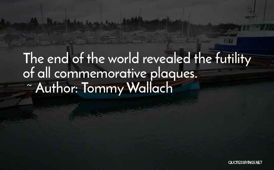 Commemorative Quotes By Tommy Wallach
