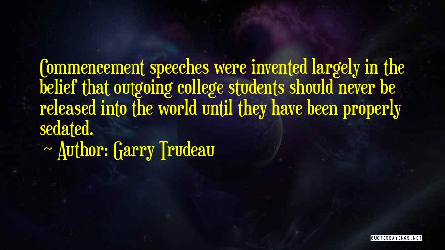 Commencement Speeches Quotes By Garry Trudeau