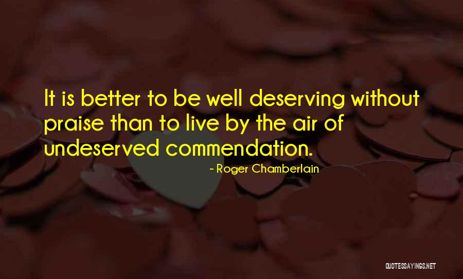Commendation Quotes By Roger Chamberlain Commendation Quotes By Roger Chamberlain