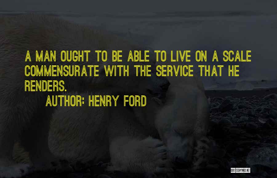 Commensurate Quotes By Henry Ford