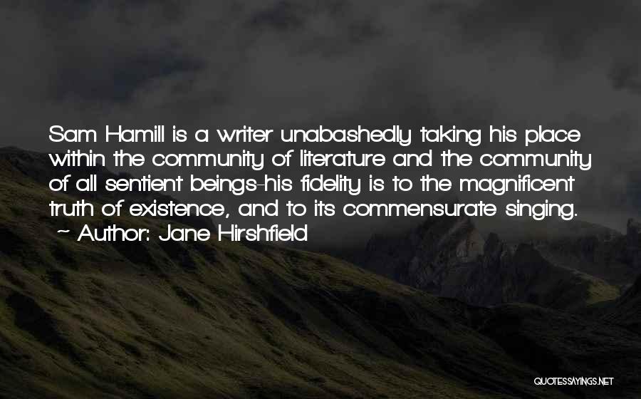 Commensurate Quotes By Jane Hirshfield