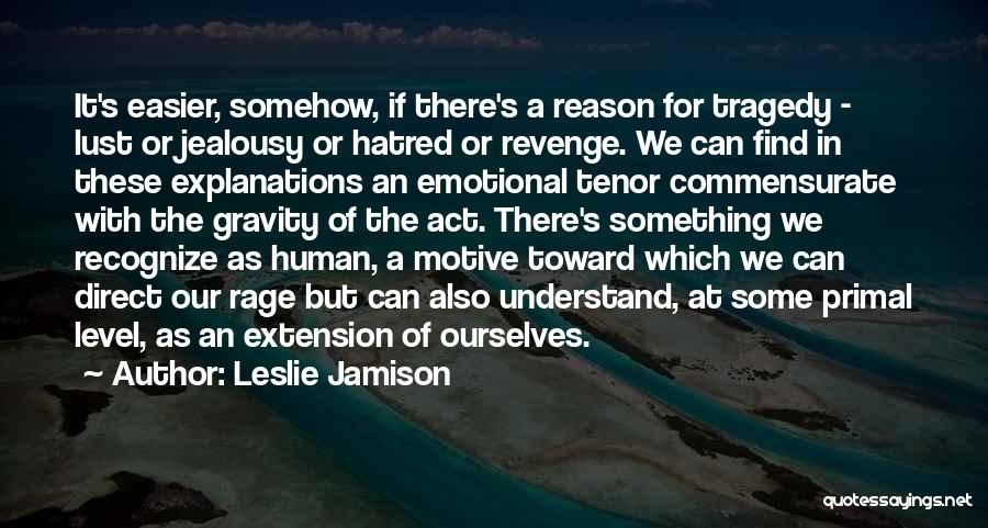 Commensurate Quotes By Leslie Jamison
