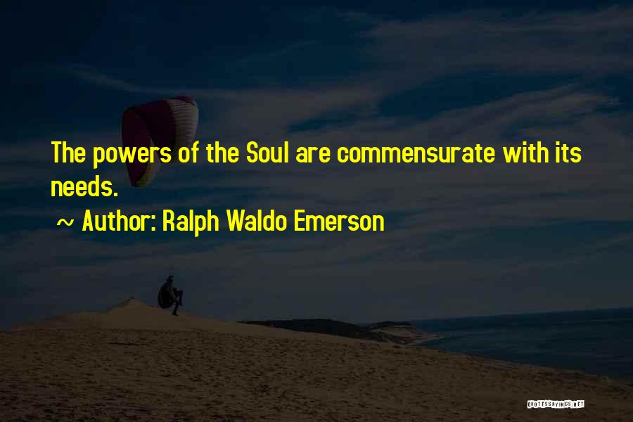 Commensurate Quotes By Ralph Waldo Emerson