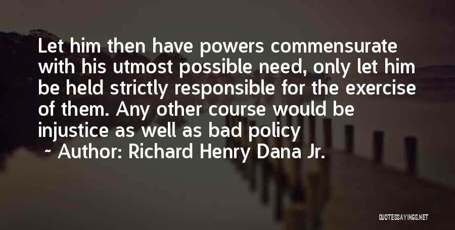 Commensurate Quotes By Richard Henry Dana Jr.