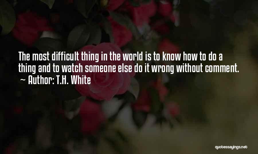 Comment Quotes By T.H. White