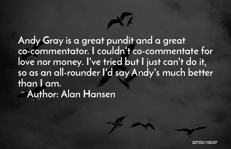 Commentator Quotes By Alan Hansen