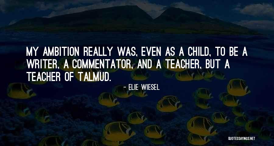 Commentator Quotes By Elie Wiesel