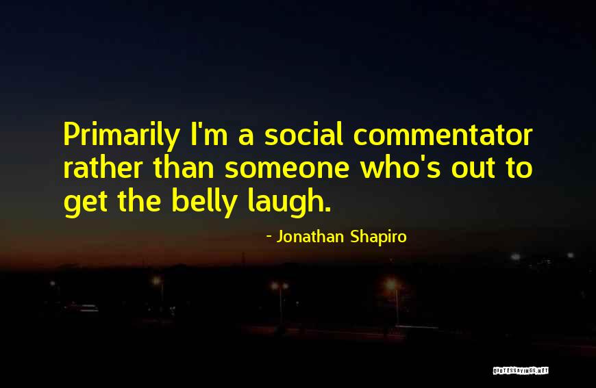 Commentator Quotes By Jonathan Shapiro