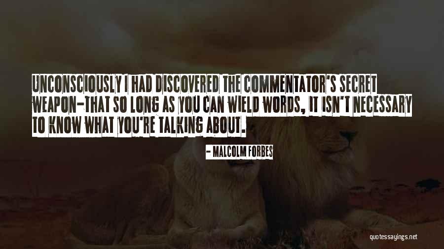 Commentator Quotes By Malcolm Forbes