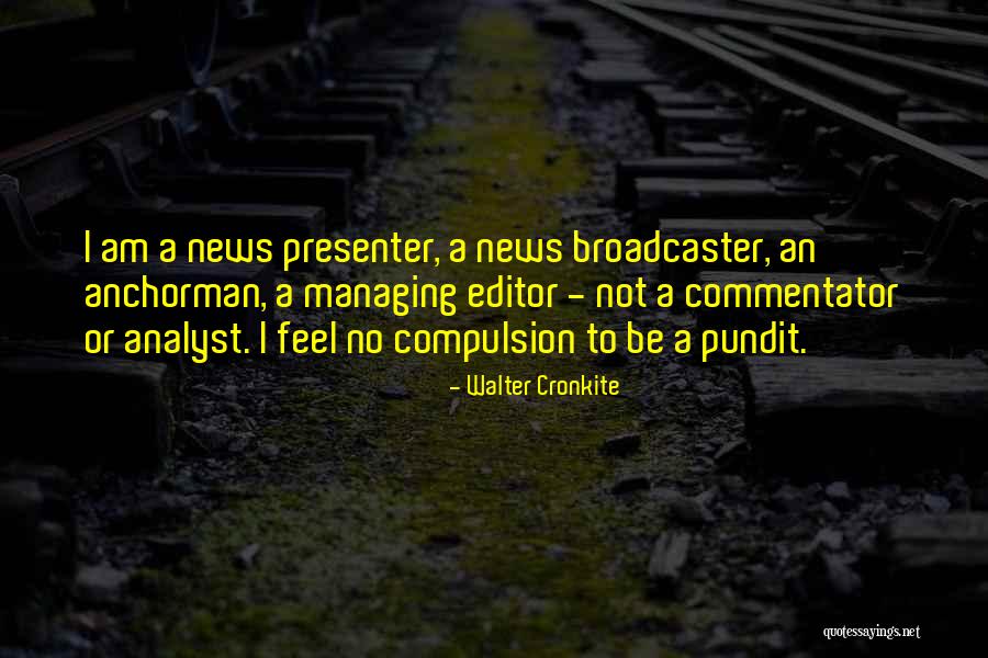 Commentator Quotes By Walter Cronkite