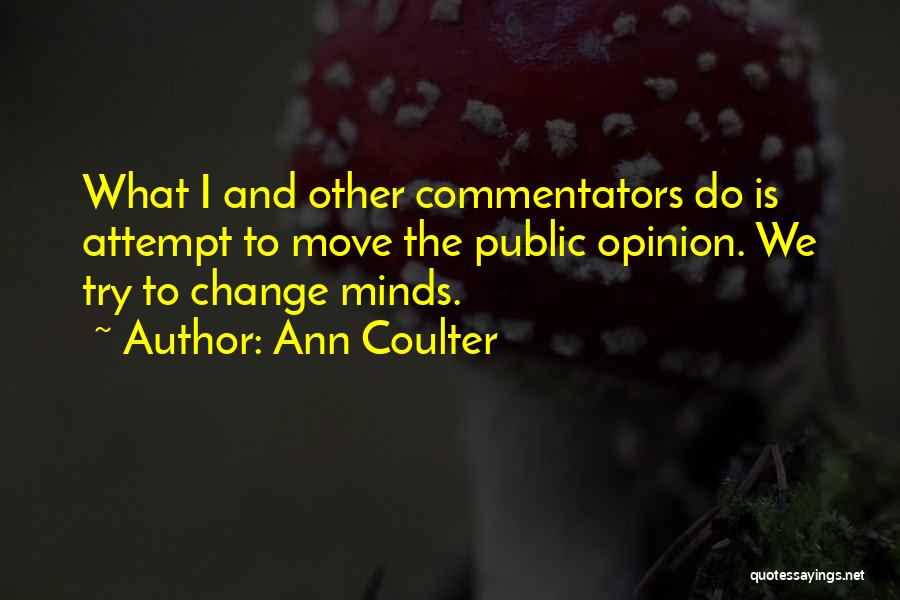 Commentators Quotes By Ann Coulter