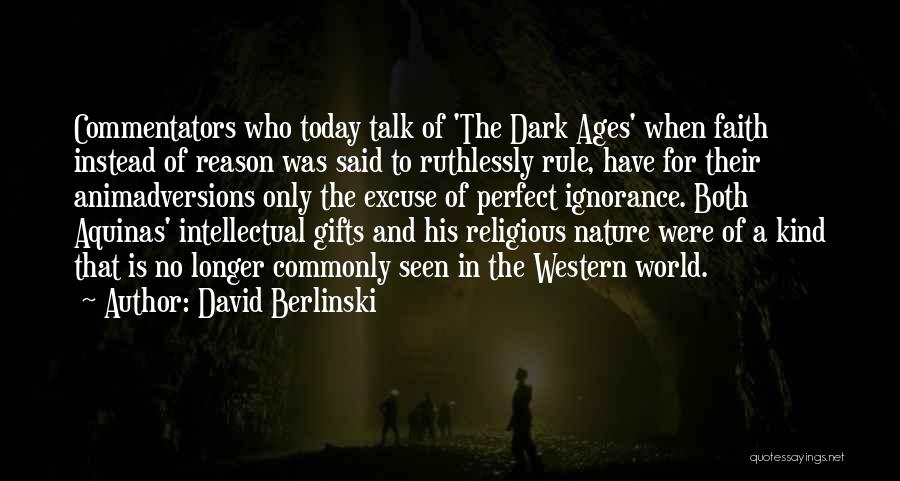 Commentators Quotes By David Berlinski