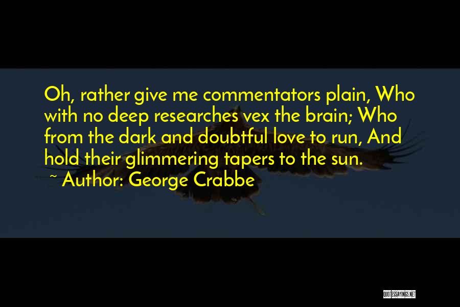 Commentators Quotes By George Crabbe