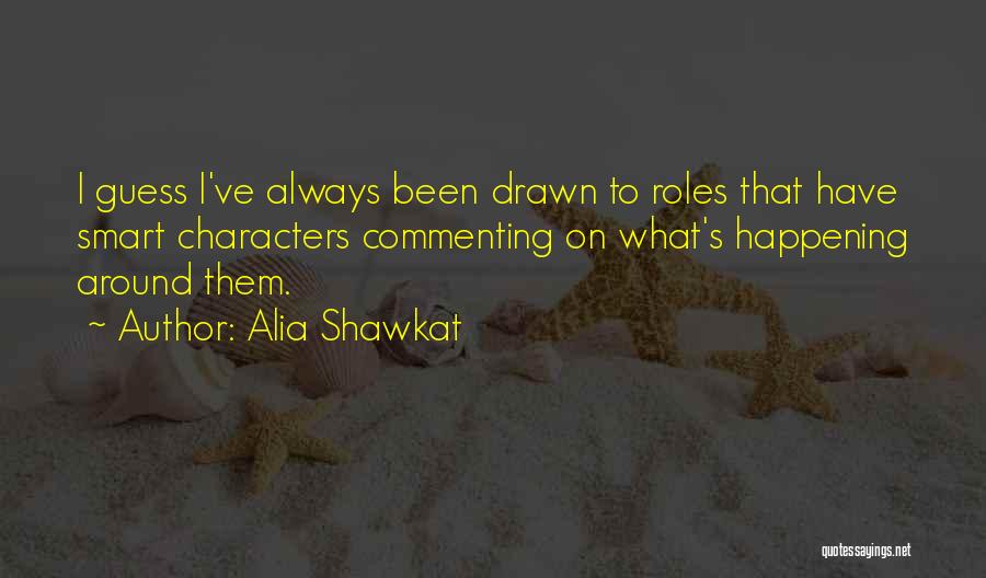 Commenting Quotes By Alia Shawkat