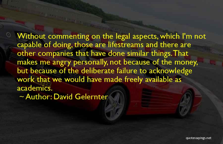 Commenting Quotes By David Gelernter
