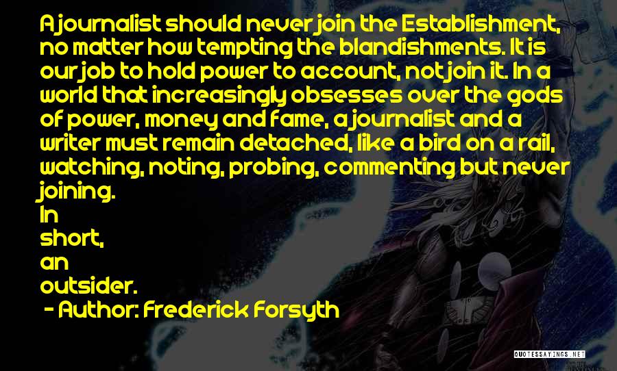 Commenting Quotes By Frederick Forsyth