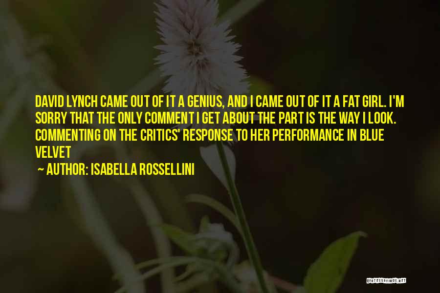Commenting Quotes By Isabella Rossellini