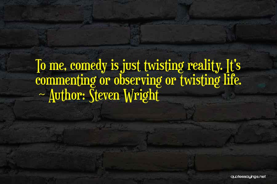 Commenting Quotes By Steven Wright