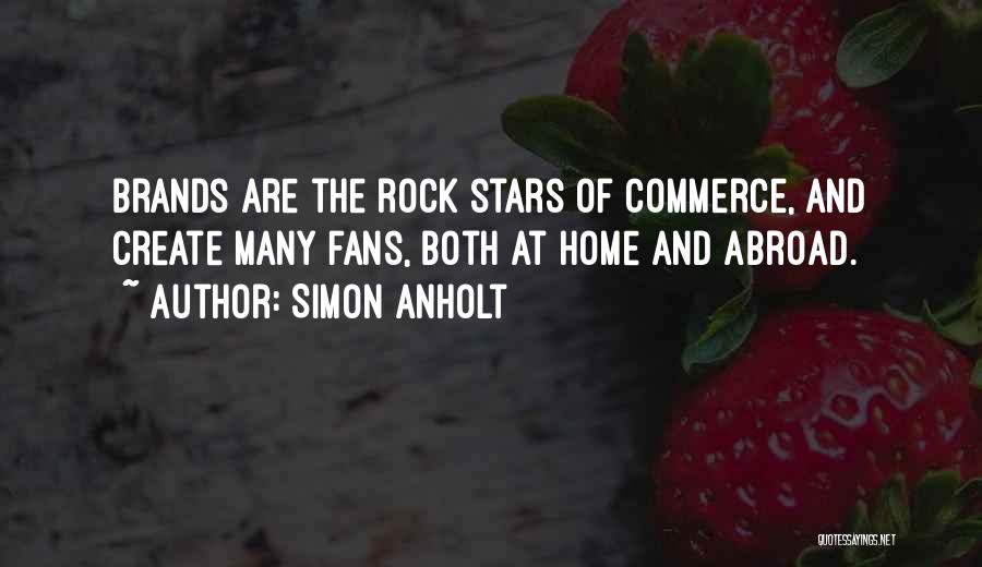 Commerce Rocks Quotes By Simon Anholt