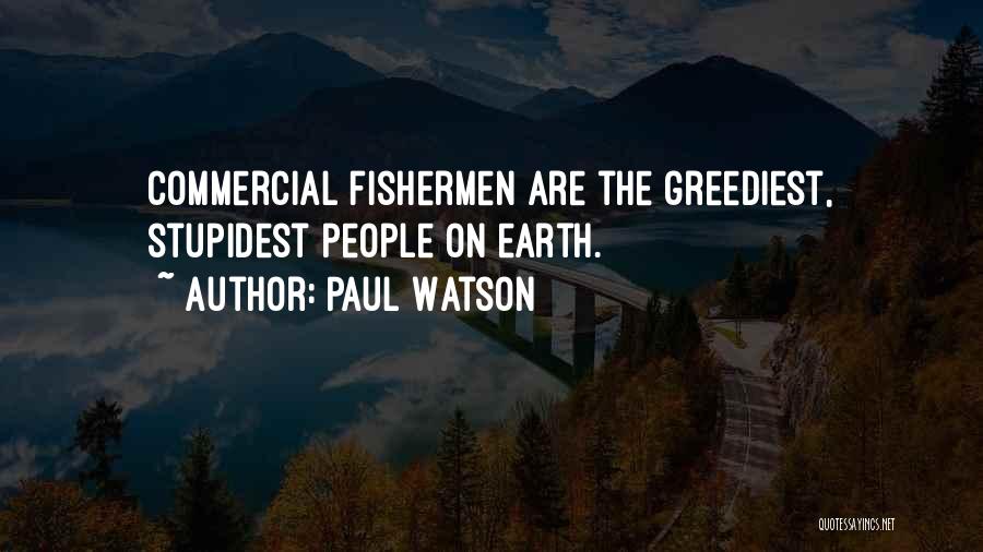 Commercial Fishermen Quotes By Paul Watson