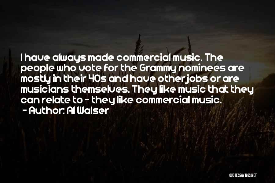 Commercial Music Quotes By Al Walser