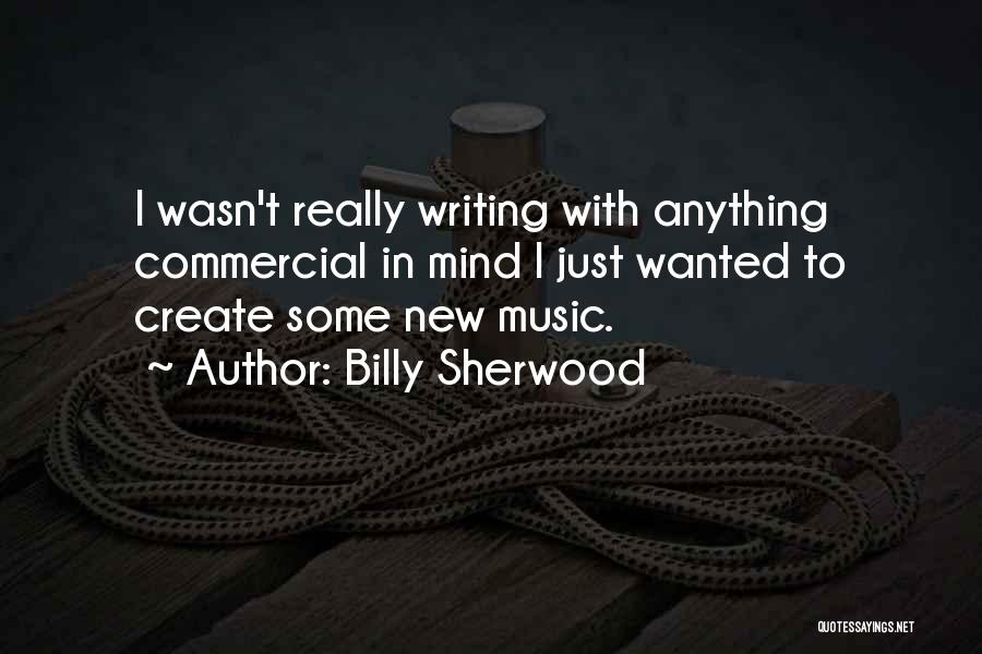 Commercial Music Quotes By Billy Sherwood