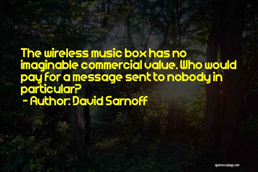 Commercial Music Quotes By David Sarnoff