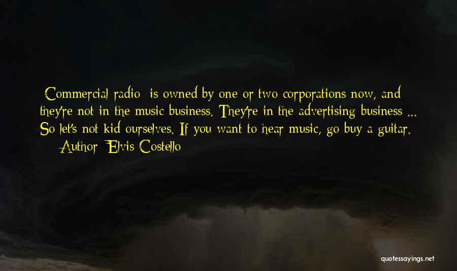 Commercial Music Quotes By Elvis Costello