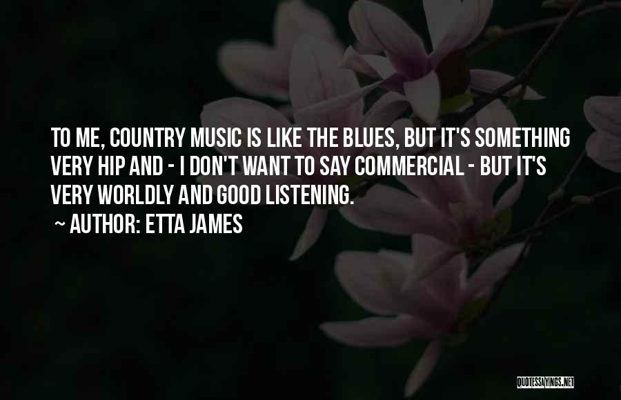 Commercial Music Quotes By Etta James