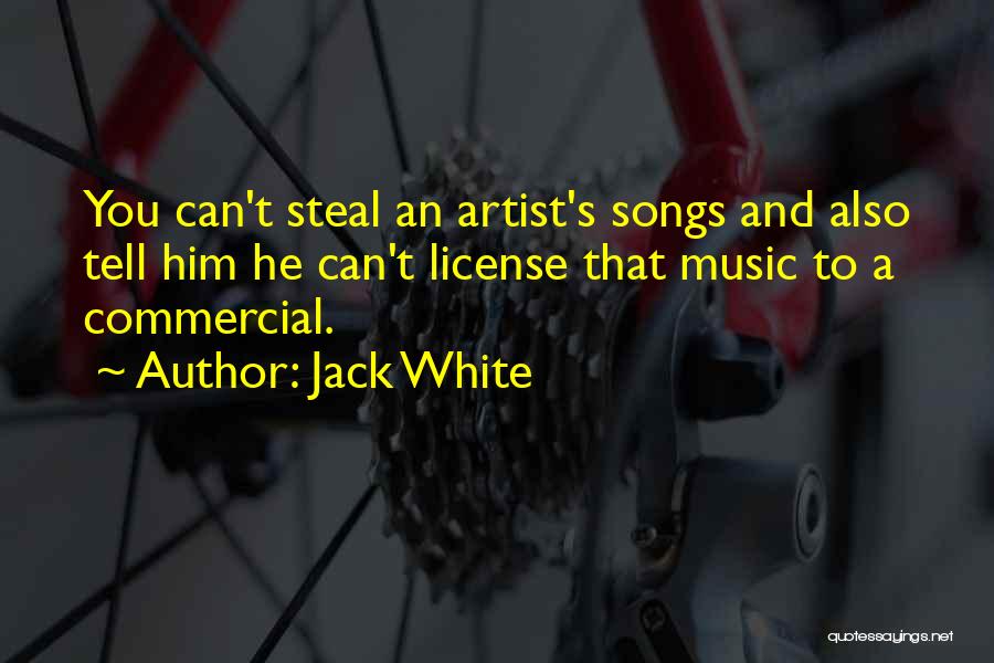 Commercial Music Quotes By Jack White
