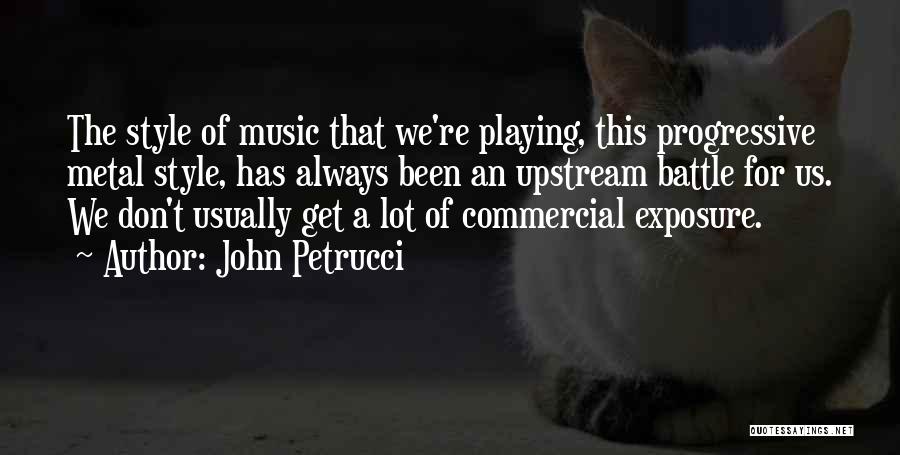 Commercial Music Quotes By John Petrucci