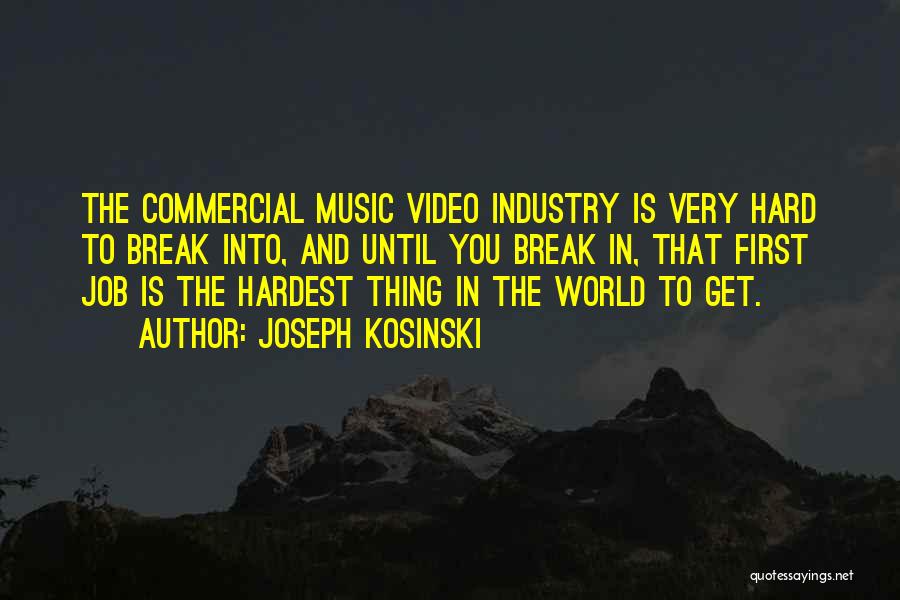 Commercial Music Quotes By Joseph Kosinski