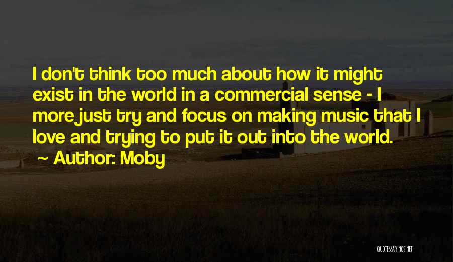 Commercial Music Quotes By Moby