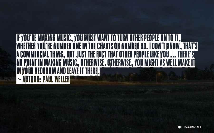 Commercial Music Quotes By Paul Weller