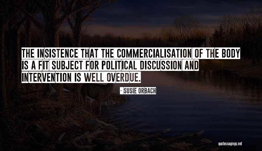 Commercialisation Quotes By Susie Orbach Commercialisation Quotes By Susie Orbach