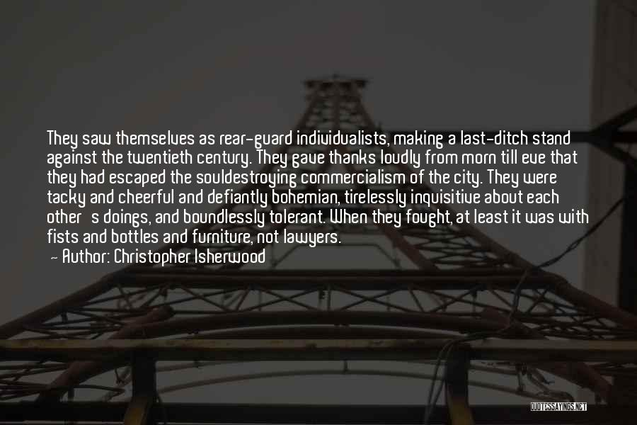 Commercialism Quotes By Christopher Isherwood