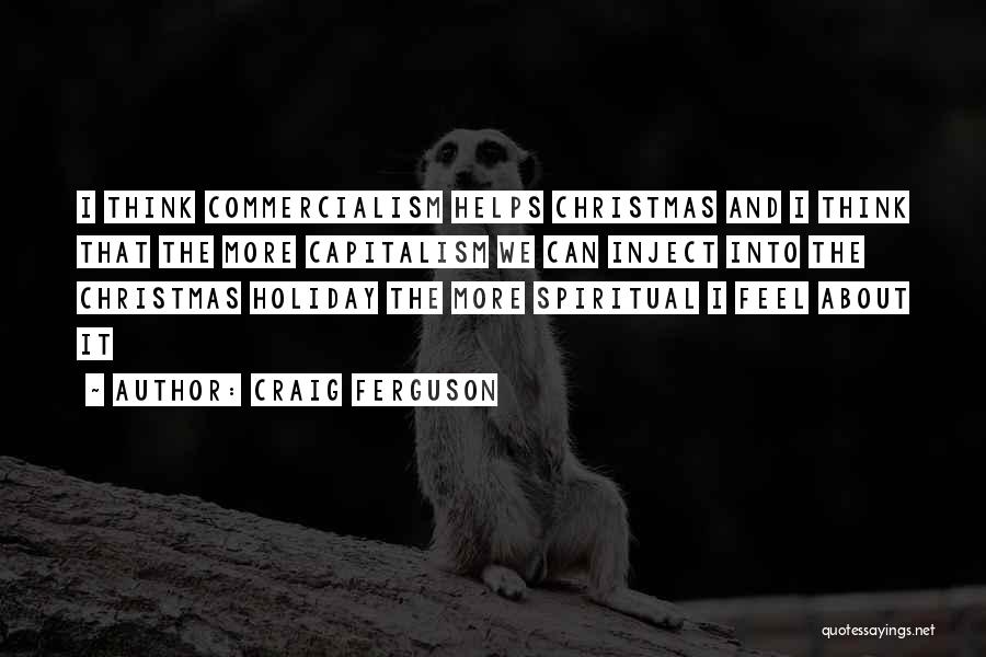 Commercialism Quotes By Craig Ferguson