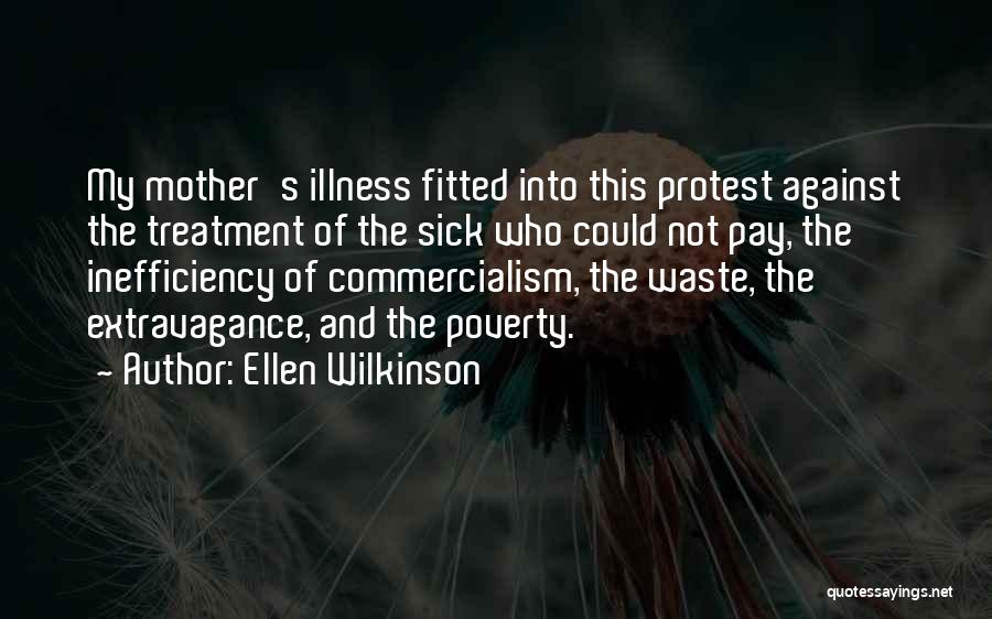 Commercialism Quotes By Ellen Wilkinson