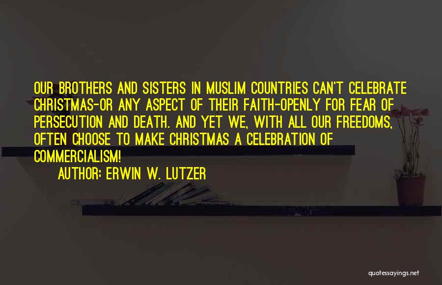 Commercialism Quotes By Erwin W. Lutzer